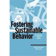 Fostering Sustainable Behavior : An Introduction to Community-Based Social Marketing