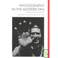 Photography in the Modern Era : European Documents and Critical Writings, 1913-1940