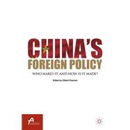 China's Foreign Policy Who Makes It, and How Is It Made?