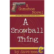 A Gumshoe Novel: A Snowball Thing