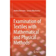 Examination of Textiles With Mathematical and Physical Methods