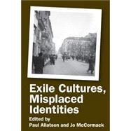 Exile Cultures, Misplaced Identities
