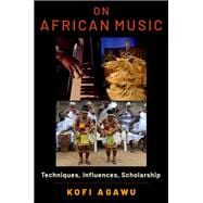 On African Music Techniques, Influences, Scholarship