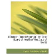 Fifteenth Annual Report of the State Board of Health of the State of Kansas