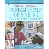 Study Guide to Accompany Fundamentals of Nursing: The Art and Science of Nursing Care