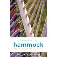 The Way of the Hammock Designing Calm for a Busy Life
