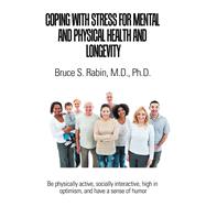 Coping With Stress for Mental and Physical Health and Longevity