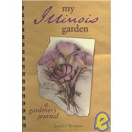 My Illinois Garden: A Gardener's Journal