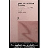 Japan and the Global Economy : Issues and Trends in The 1990s