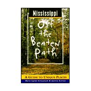 Mississippi Off the Beaten Path®; A Guide to Unique Places
