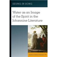 Water As an Image of the Spirit in the Johannine Literature