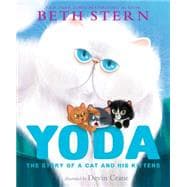 Yoda The Story of a Cat and His Kittens