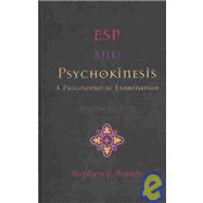 ESP and Psychokinesis : A Philosophical Examination,9781581124071