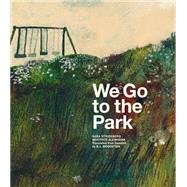 We Go to the Park A Picture Book