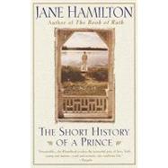 The Short History of a Prince: A Novel