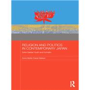 Religion and Politics in Contemporary Japan: Soka Gakkai Youth and Komeito
