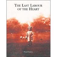 The Last Labour of the Heart