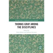 Thomas Gray among the Disciplines
