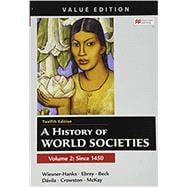 A History of World Societies, Value Edition, Volume 2,9781319304072
