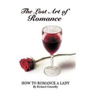 The Lost Art of Romance: How to Romance a Lady