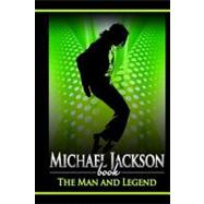 Michael Jackson Book: the Man and Legend