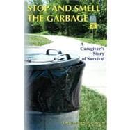 Stop and Smell the Garbage