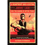 A Heartbeat and a Guitar: Johnny Cash and the Making of Bitter Tears