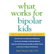 What Works for Bipolar Kids Help and Hope for Parents