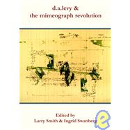 D.A. Levy & the Mimeograph Revolution