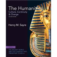 The Humanities Culture, Continuity and Change, Book 1: Prehistory to 200 CE Plus NEW MyArtsLab with eText -- Access Card Package