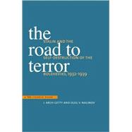 The Road to Terror; Stalin and the Self-Destruction of the Bolsheviks, 1932-1939, Updated and Abridged Edition