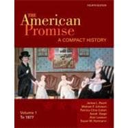 The American Promise: A Compact History, Volume I To 1877