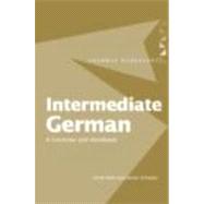 Intermediate German: A Grammar and Workbook