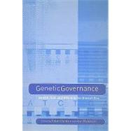 Genetic Governance: Health, Risk and Ethics in a Biotech Era