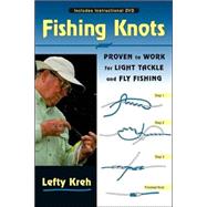 Fishing Knots Proven to Work for Light Tackle and Fly Fishing