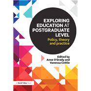 Exploring Education at Postgraduate Level: Policy, theory and practice