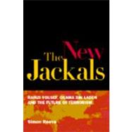 The New Jackals: Ramzi Yousef, Osama Bin Laden and the Future of Terrorism