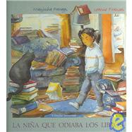 La Nina Que Odiaba Los Libros/ the Girl Who Hated Books