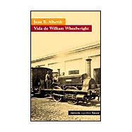 La Vida de William Wheelwright