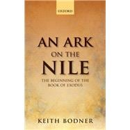 An Ark on the Nile Beginning of the Book of Exodus