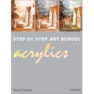 Step-by-step Art School: Acrylics