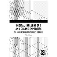 Digital Influencers and Online Expertise