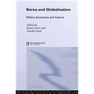 Korea and Globalization: Politics, Economics and Culture