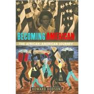 Becoming American The African-American Journey