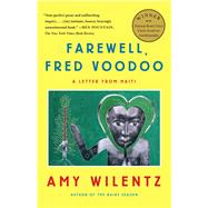 Farewell, Fred Voodoo A Letter from Haiti