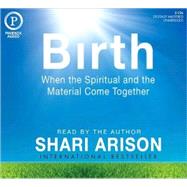 Birth: When the Spiritual and Material Come Together