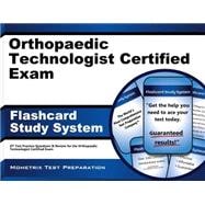 Orthopaedic Technologist Certified Exam Flashcard Study System: Ot Test Practice Questions & Review for the Orthopaedic Technologist Certified Exam