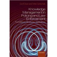 Knowledge Management in Policing and Law Enforcement Foundations, Structures and Applications