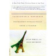 Fashionable Nonsense Postmodern Intellectuals' Abuse of Science