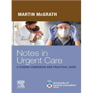 Notes in Urgent Care A Course Companion and Practical Guide - E-Book